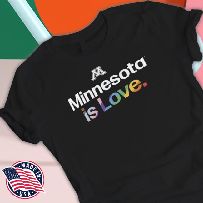 Minnesota Golden Gophers Is Love City Pride tee shirt