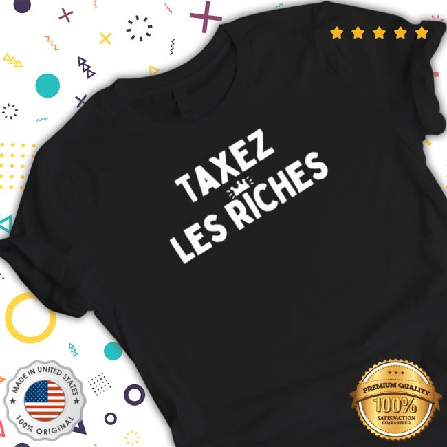 Official Taxez Les Riches 2022 Sweatshirt