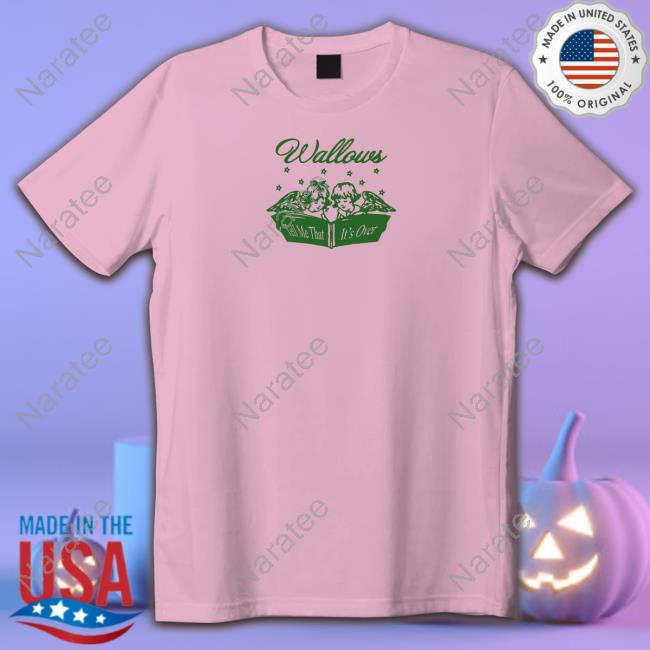 Wallows Tell Me That It's Over T Shirt