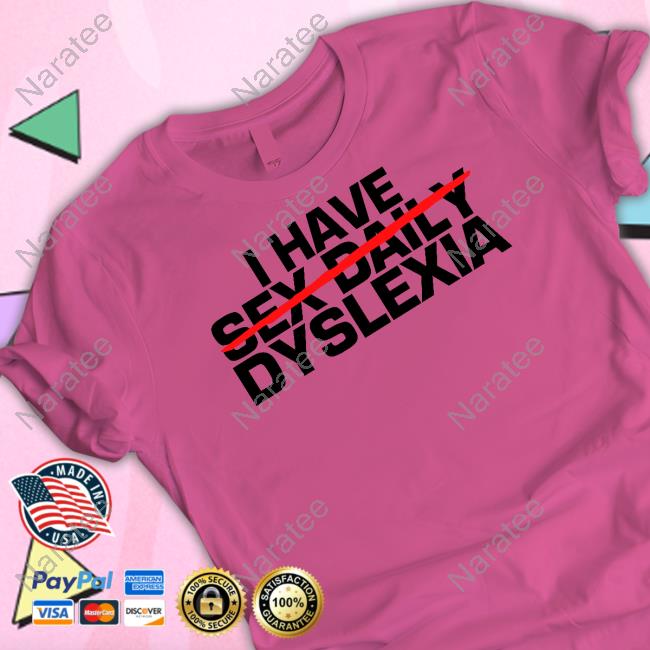 Official I Have Sex Daily Dyslexia Sweatshirt