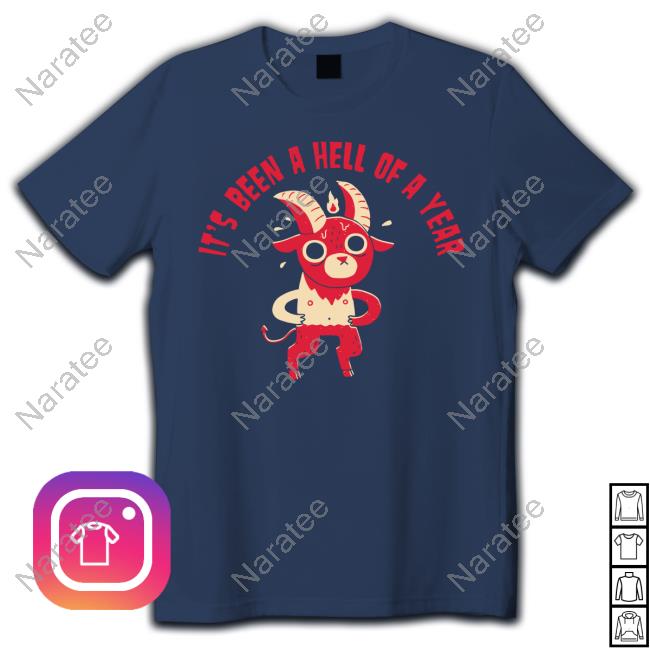 It's Been A Hell Of A Year T Shirt