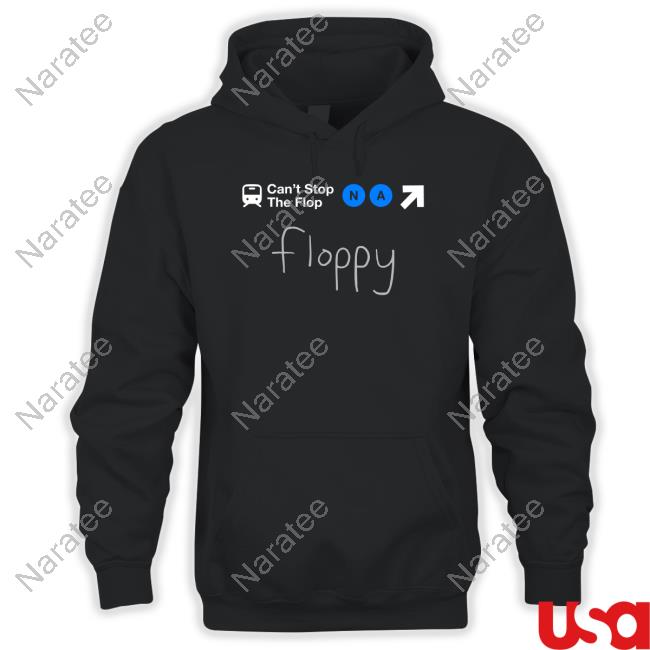 Official Complexity Can't Stop The Flop Na Floppy T-Shirt