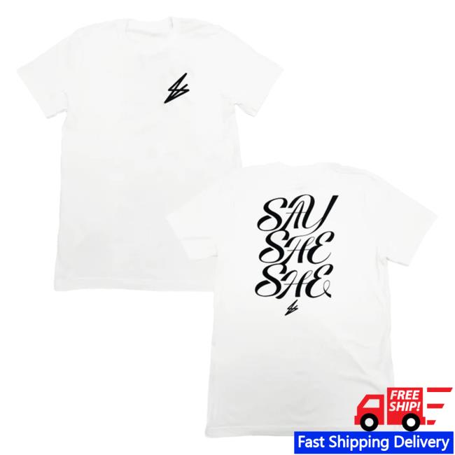 Official Hello Merch Store Say She She SSS Shirt New Saysheshe Hellomerch Apparel Clothing Shop