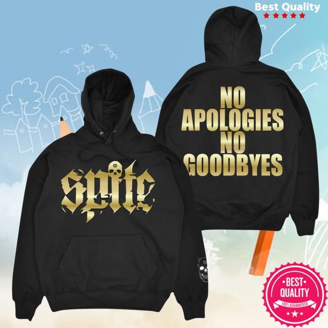 Spite No Apologies No Goodbyes Long Sleeve Hoodie