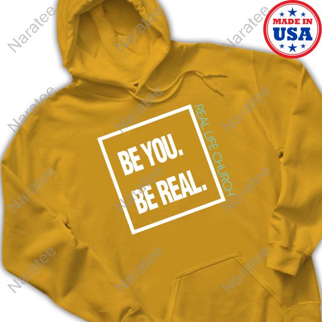 Dagtheviking Be You Be Real Real Life Church Shirts