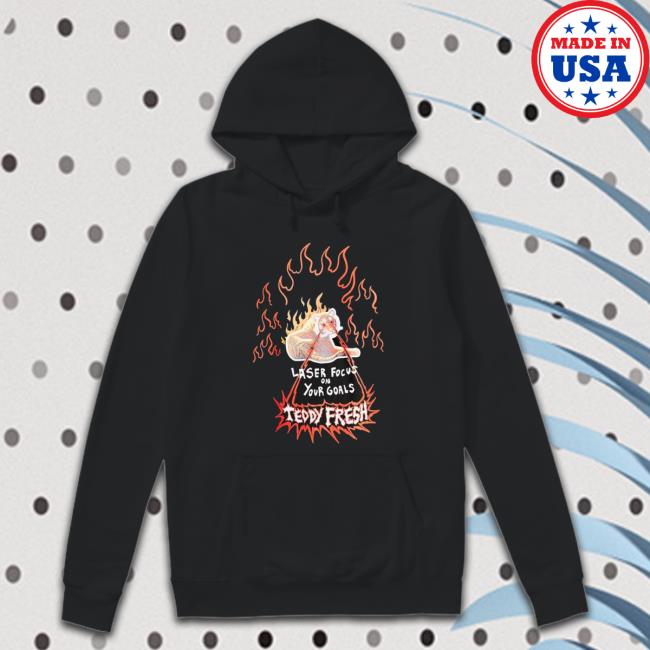 Teddy Fresh Laser Focus On Your Goals Teddy Fresh shirt