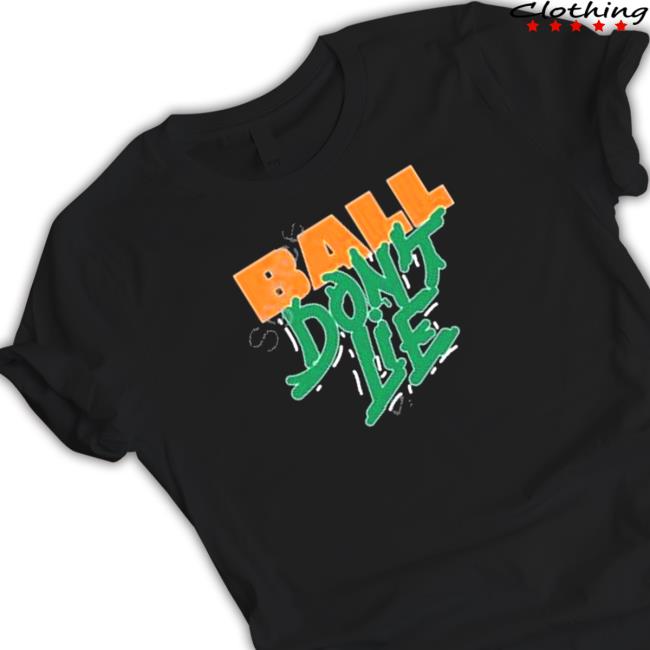 Ball don’t lie T-Shirt