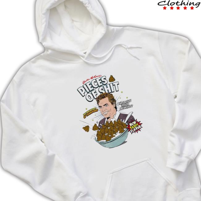 Official Shooter Mcgavin's Pieces Of Shit The Breakfast Of Champions What Do You Eat For Breakfast Sweatshirt