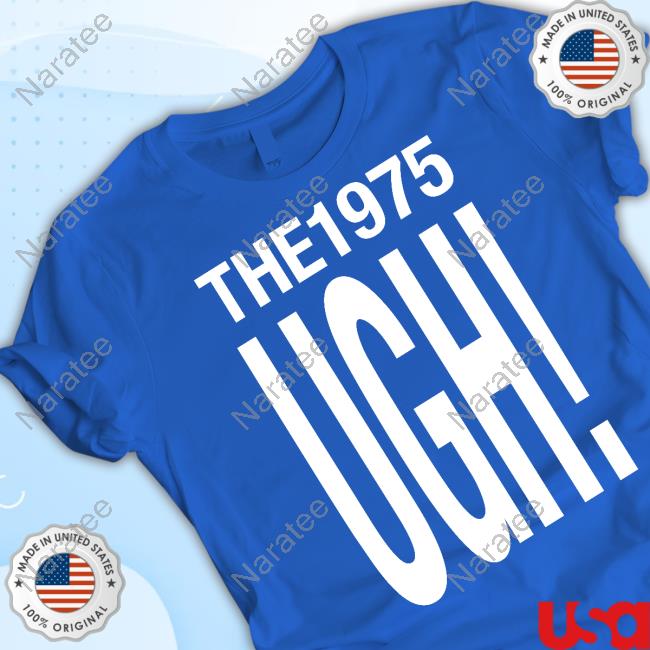 Official The 1975 Merch Ugh Tee