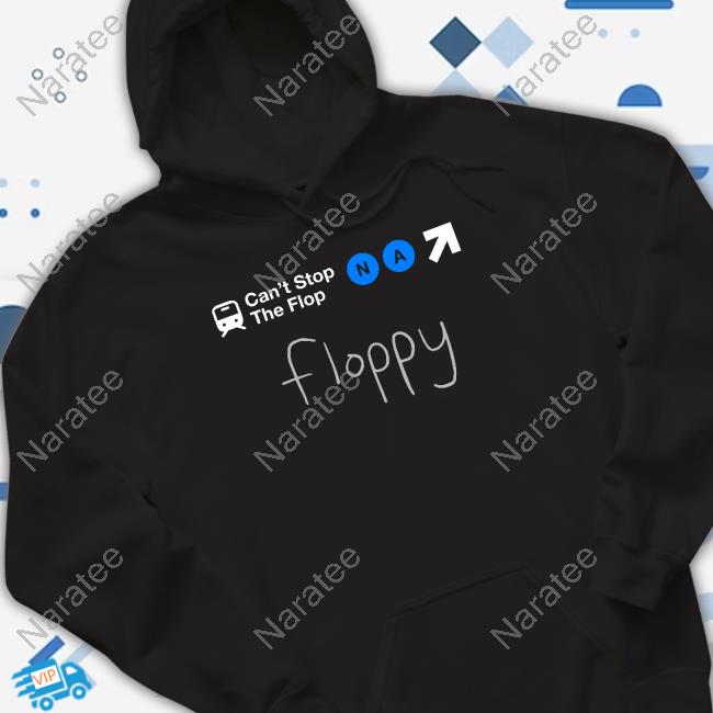 Complexity Can't Stop The Flop Na Floppy Shirt