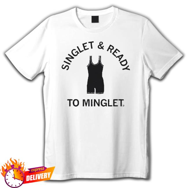 Singlet And Ready To Minglet Sweatshirt