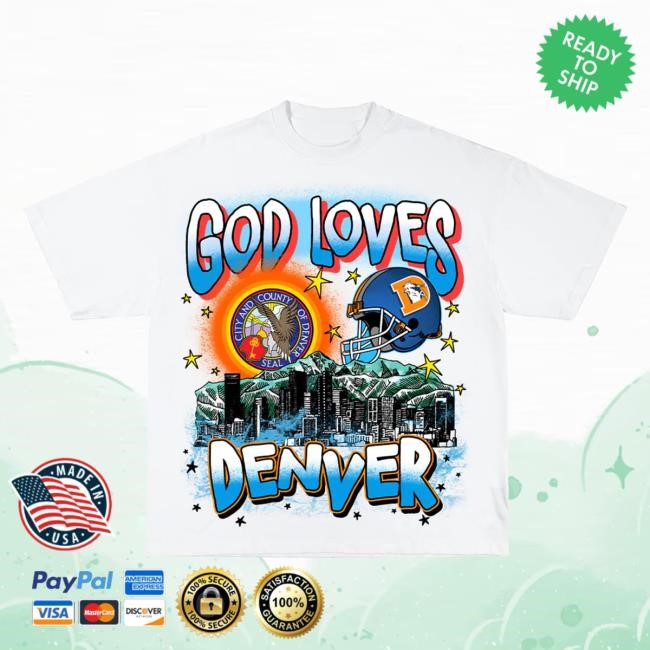 Official God Loves Denver Unisex Shirt 2024