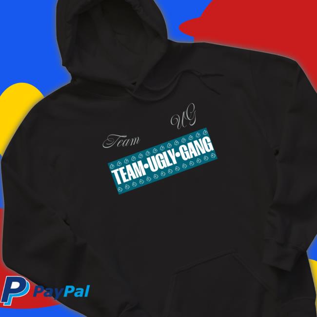 Team Ugly Gang Used to Hate Shirt