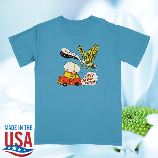 Can't Slow Down Tee Almost Monday Merch