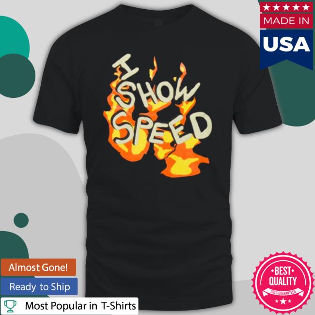 Official I Show Speed Fire Bro tee shirt