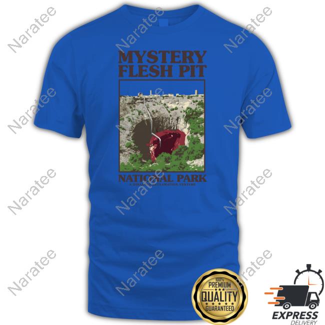 Official Mystery Flesh Pit National Park A Disaster Reclamation Venture Cap