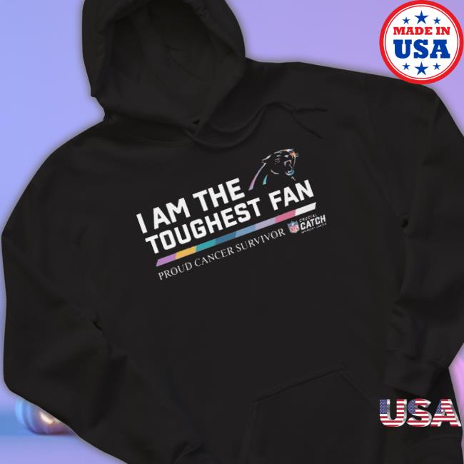 Carolina Panthers I Am The Toughest Fan Proud Cancer Survivor T-shirt