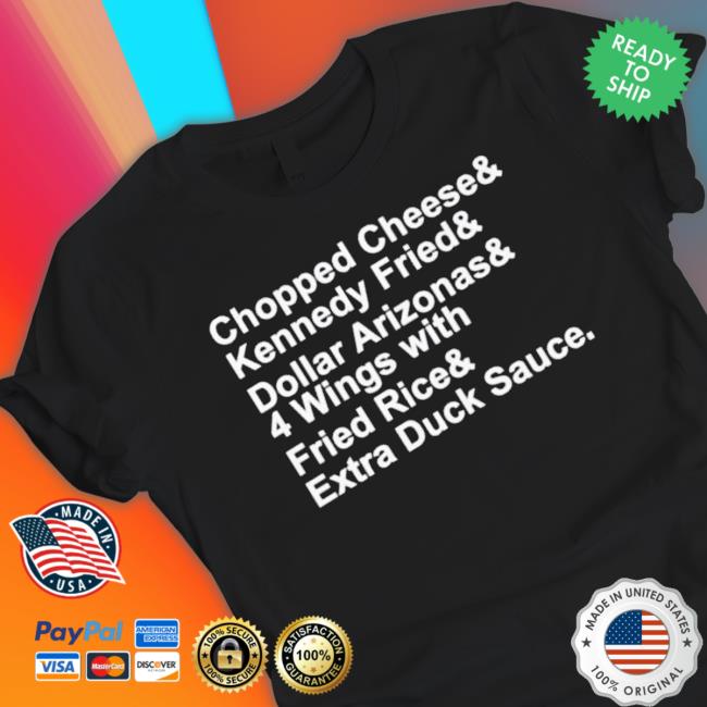 Chopped Cheese And Kennedy Fried And Dollar Arizonas Hooded Sweatshirt