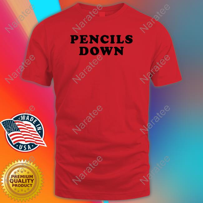 Pencils Down T Shirt #Writersstrike