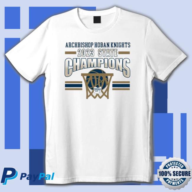 Archbishop Hoban Knights 2023 State Champions shirt, hoodie, tank top, sweater and long sleeve t-shirt