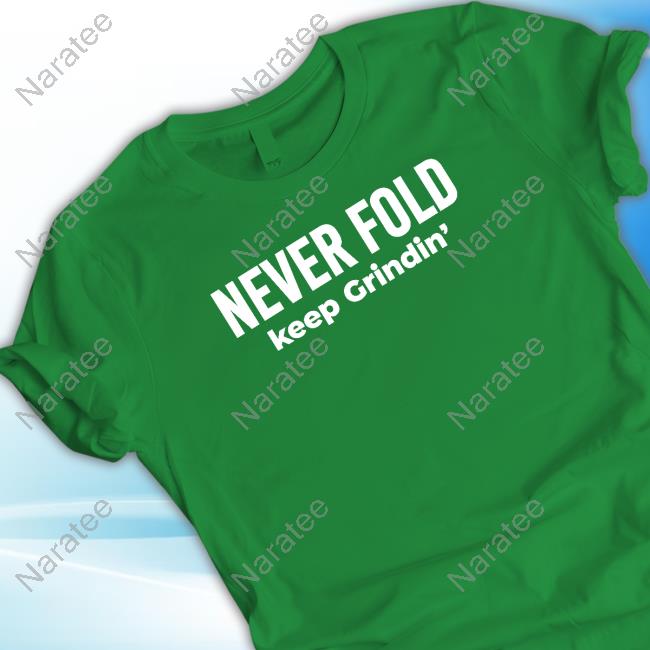 Official Never Fold Keep Grindin' T-Shirt