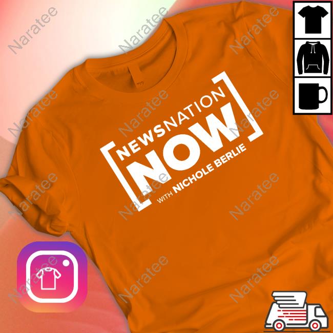 Newsnation Now With Nichole Berlie Shirt