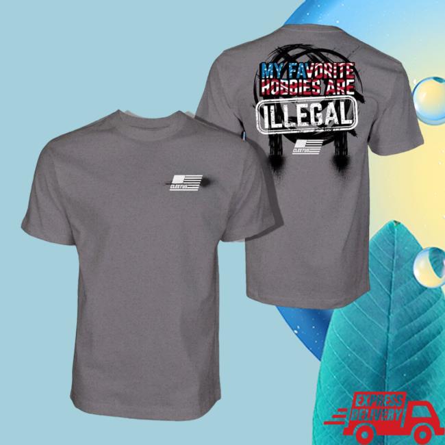 Official My Hobbies Are Illegal Shirt