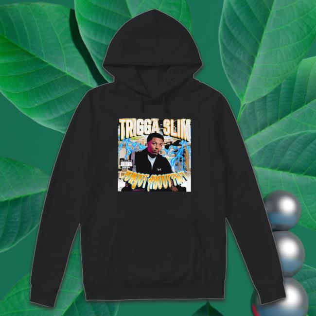 Trigga Slim Forgot About Trey Shirts Trigga Slim Forgot About Trey Hoodie