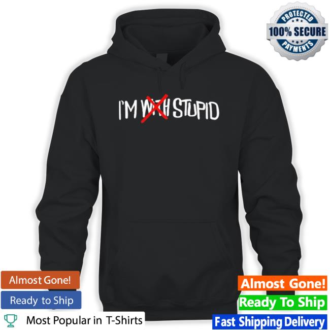 I’M With Stupid T-Shirt I’M With Stupid Sweatshirts