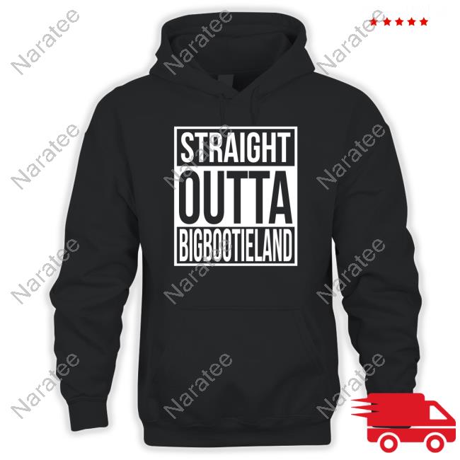 Two Friends Merch Straight Outta Big Bootie Land T Shirt