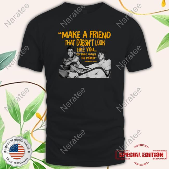 Kareem Abdul-Jabbar Make a Friend That Doesn't Look Like You Shirt