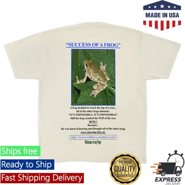 Official Online Ceramics Success Of A Frog New Shirt