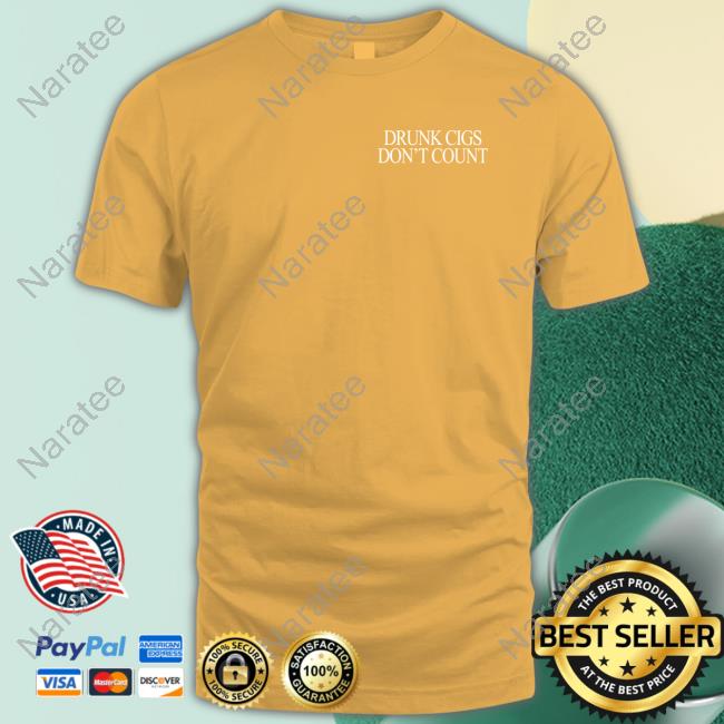 Shitheadsteve Merch Drunk Cigs Don't Count T Shirt