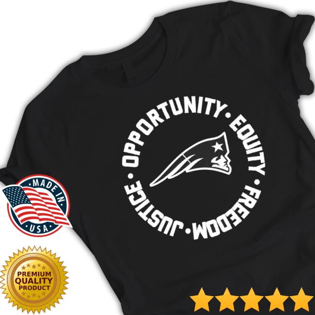 New England Patriots Opportunity Equality Freedom Justice Hoodie