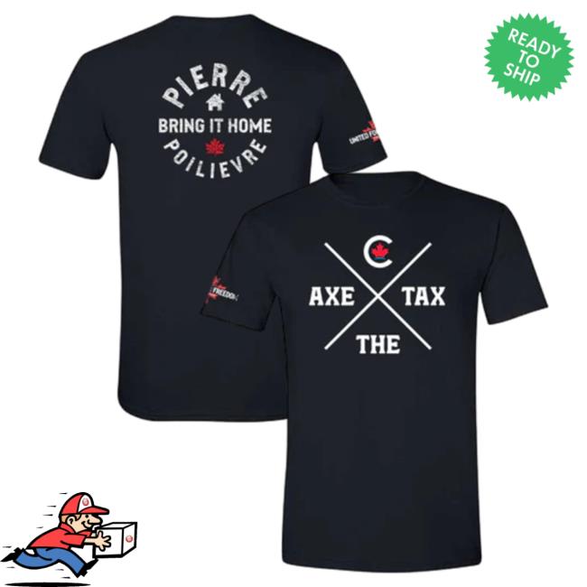 Official Poilievre Conservative Party Of Canada Pierre Unisex Axe The Tax Black Hot Shirt