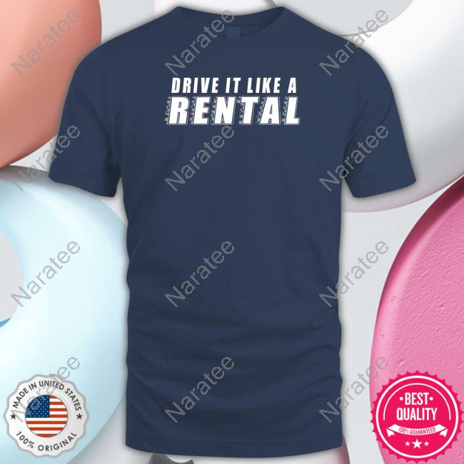 Official Cboys Drive It Like A Rental T Shirt
