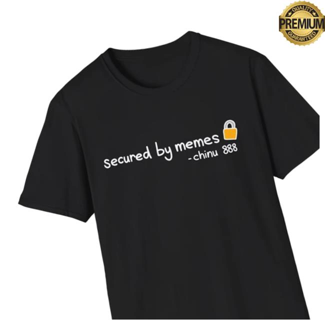 Secured By Memes - Chinu 888 T-Shirts
