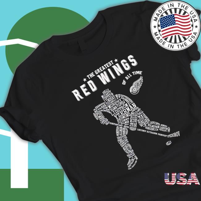 The Greatest Red Wings Of All Time Shirt