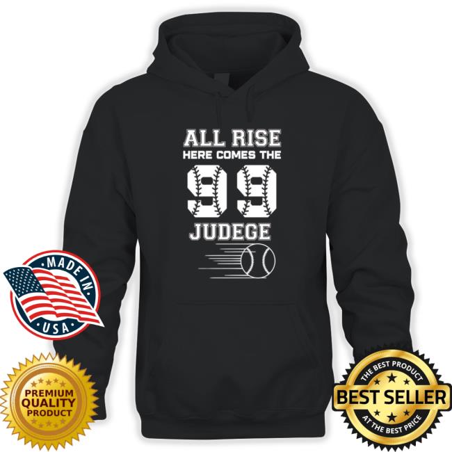 Official Aaron Judge all rise here comes the judge Shirt 2022 Official Aaron Judge all rise here comes the judge T-Shirt