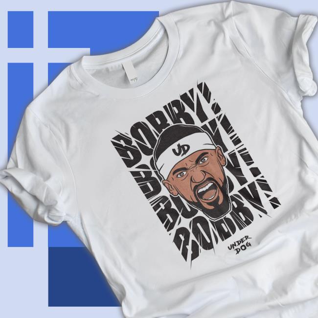 Under Dog Bobby Bp Portis Bobby! Bobby! Bobby! Tee Shirts