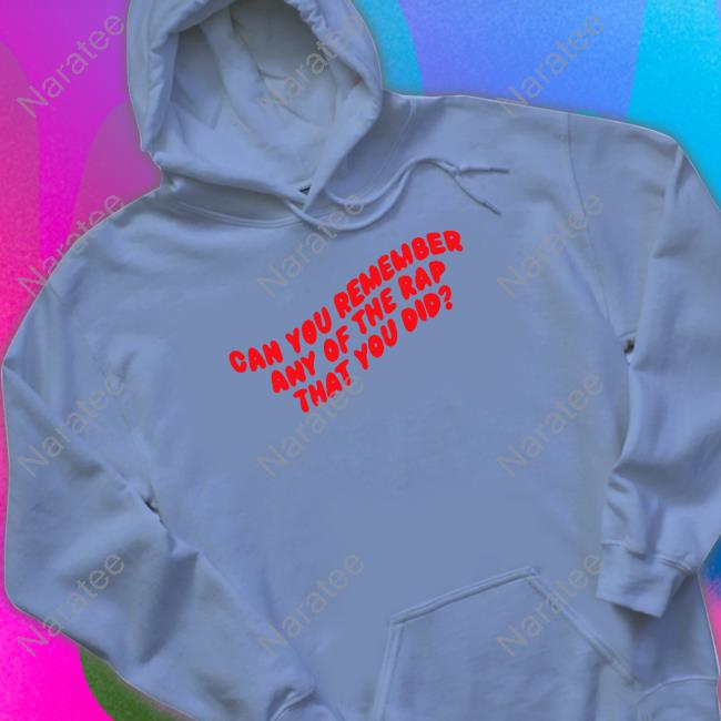 Official Chickenshopdate Merch Can You Remember Any Of The Rap That You Did T Shirt