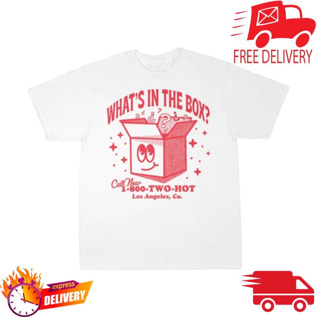 Official Two Hot Takes What's In The Box Call Now Two Hot Los Angeles Ca T Shirts