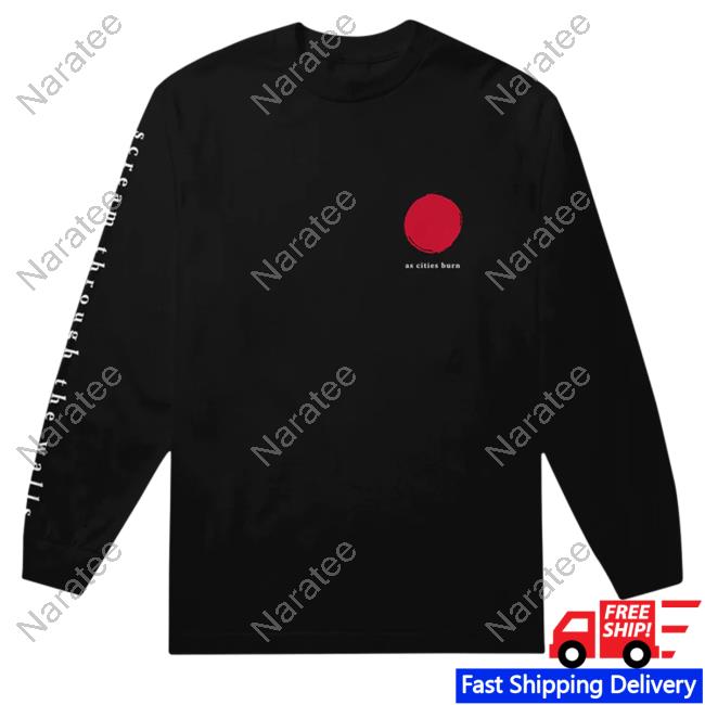 Official As Cities Burn Scream Through The Walls Hoodies