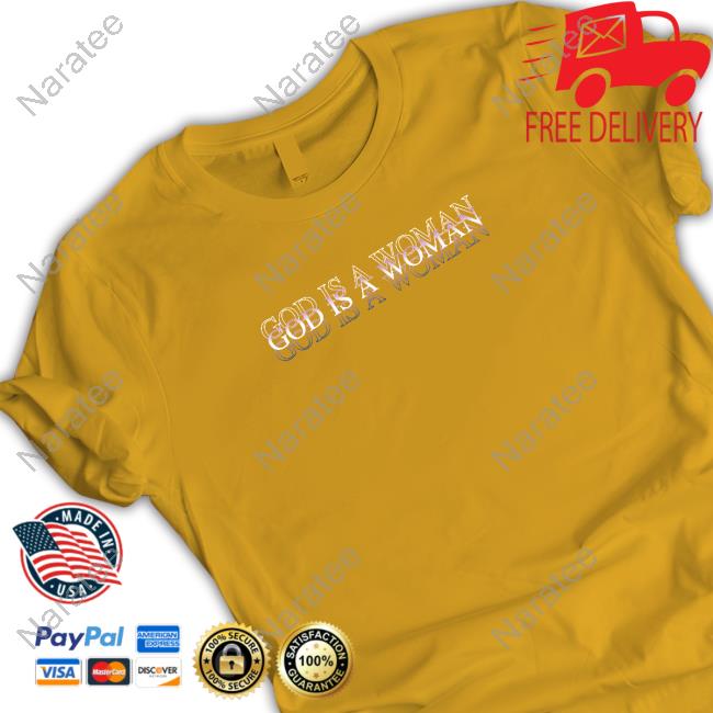 God Is A Woman Shirt