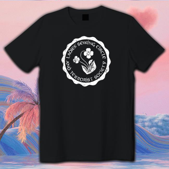 Ladies Sewing Circle And Terrorist Society Hoodie