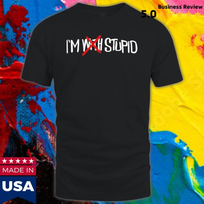 I’M With Stupid T-Shirt I’M With Stupid shirt