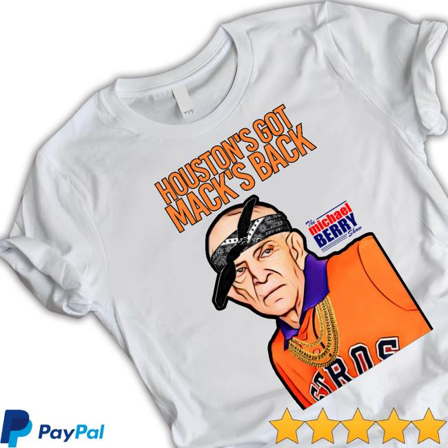 Houston's Got Mack's Back The Michael Berry Show Shirt