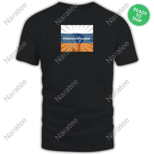 I Stand With Russia T-Shirt