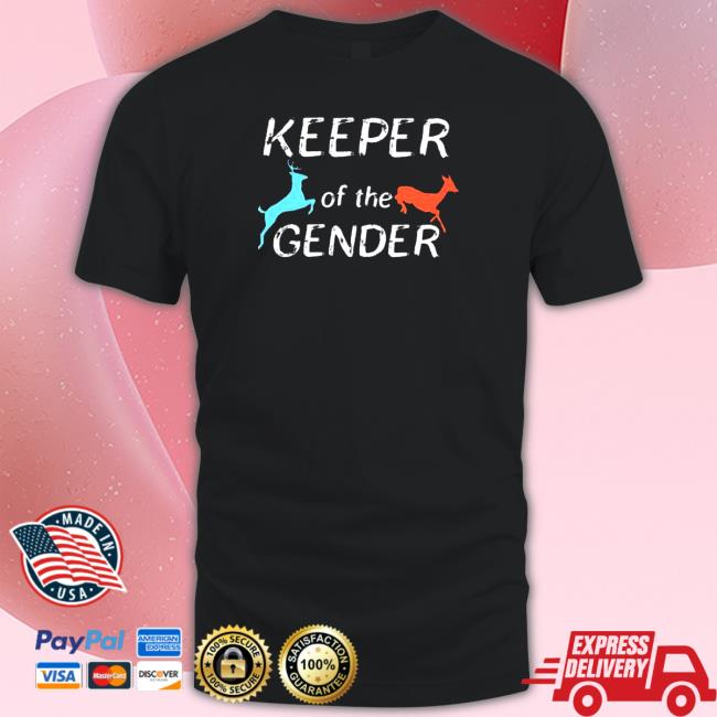 Keeper of the gender Tee Official Keeper of the gender Sweatshirts
