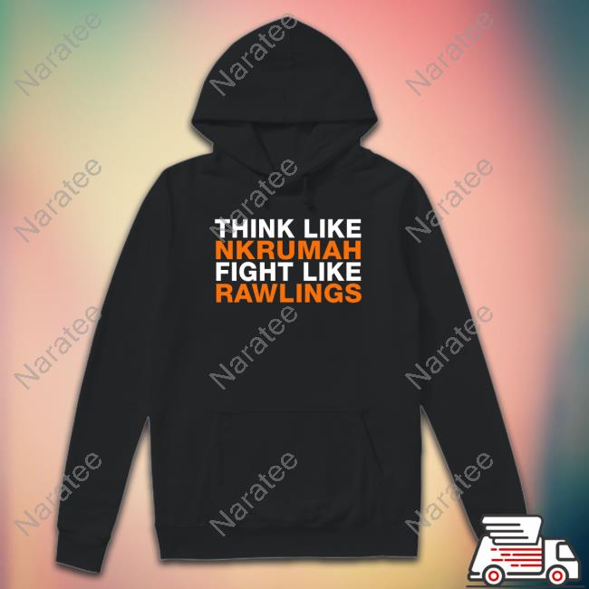 Official Think Like Nkrumah Fight Like Rawlings Tee
